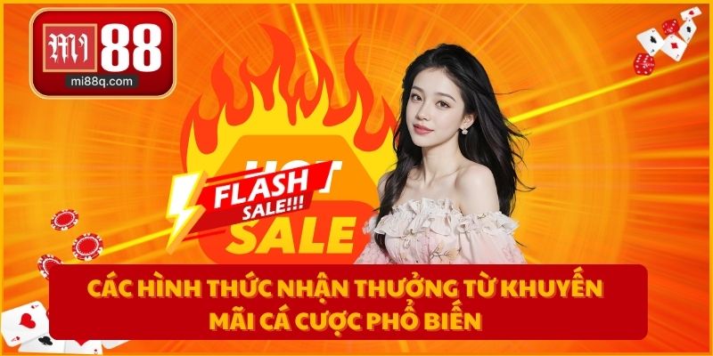 Các hình thức nhận thưởng từ khuyến mãi cá cược phổ biến